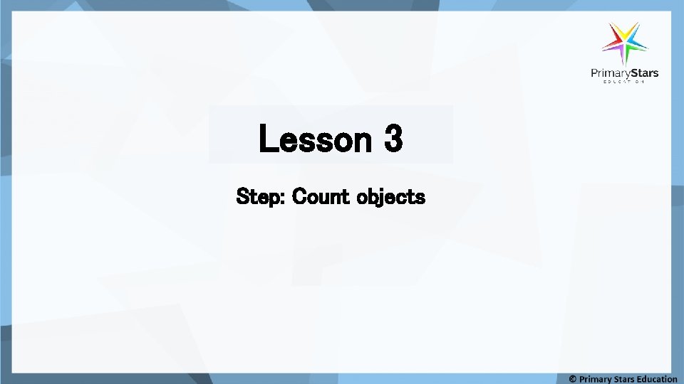 Lesson 3 Step: Count objects 