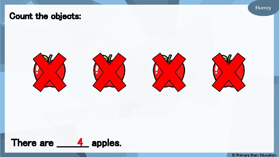 Count the objects: 4 apples. There are _____ 