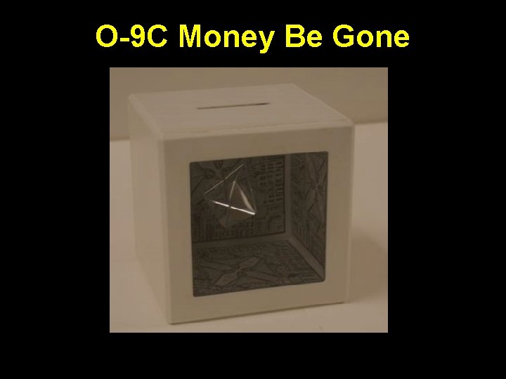 O-9 C Money Be Gone 