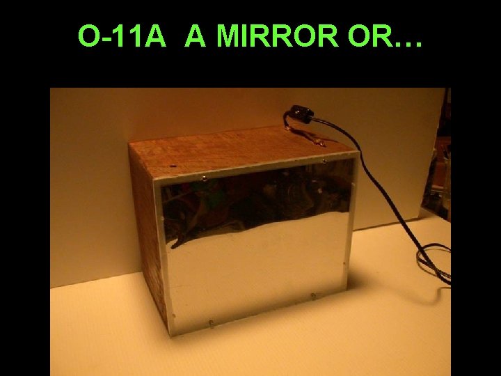 O-11 A A MIRROR OR… 