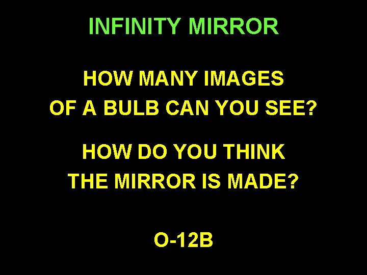 INFINITY MIRROR HOW MANY IMAGES OF A BULB CAN YOU SEE? HOW DO YOU