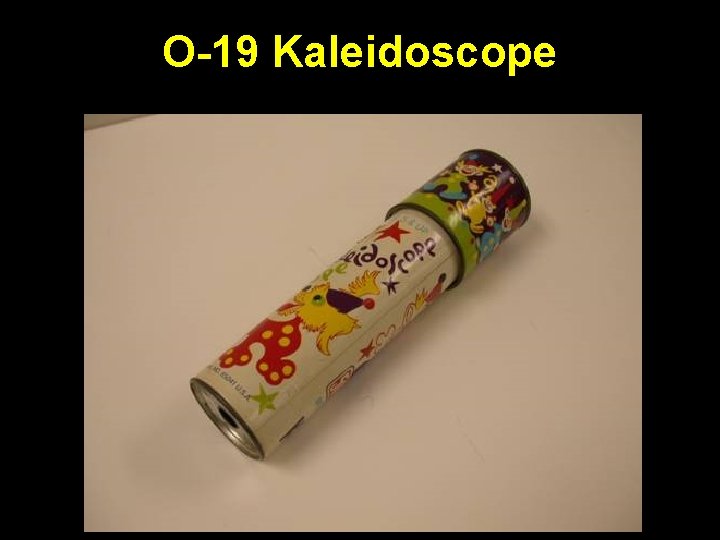 O-19 Kaleidoscope 