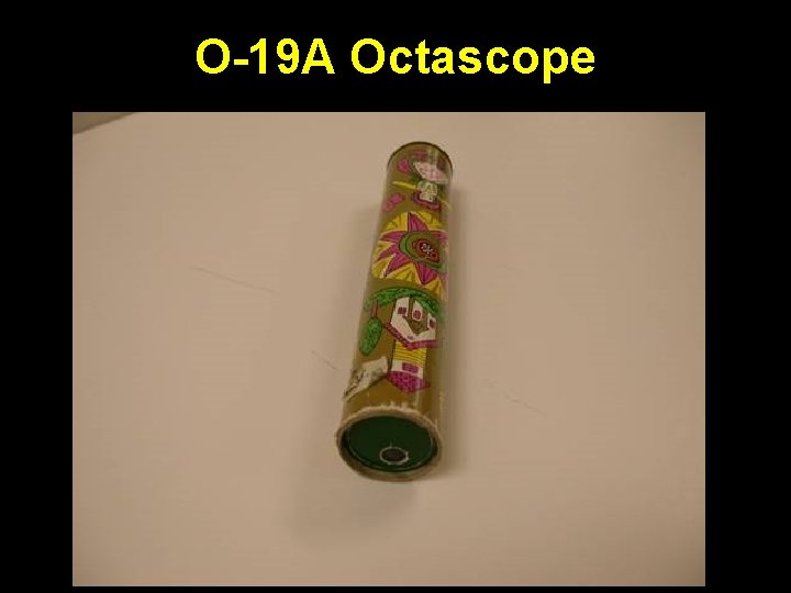 O-19 A Octascope 