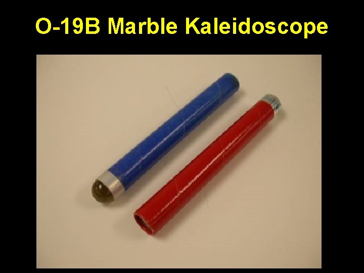 O-19 B Marble Kaleidoscope 