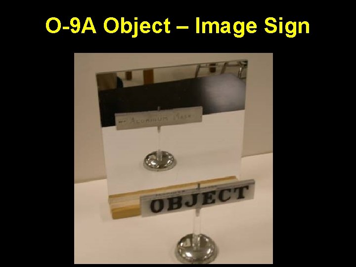 O-9 A Object – Image Sign 