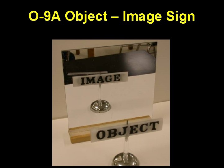 O-9 A Object – Image Sign 