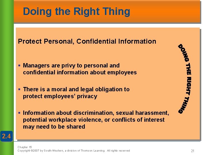 Doing the Right Thing Protect Personal, Confidential Information § Managers are privy to personal