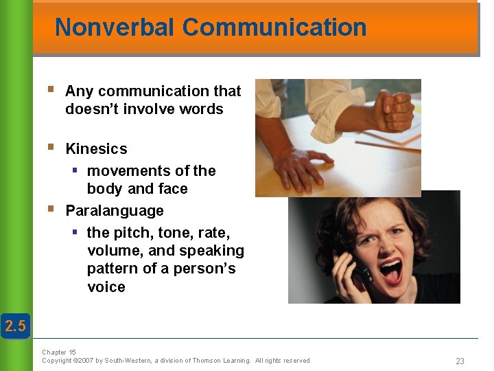 Nonverbal Communication § Any communication that doesn’t involve words § Kinesics § movements of