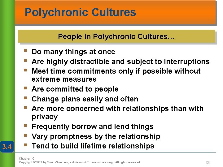 Polychronic Cultures People in Polychronic Cultures… § § § 3. 4 § § §