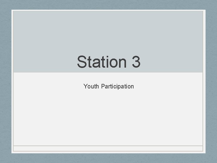 Station 3 Youth Participation 