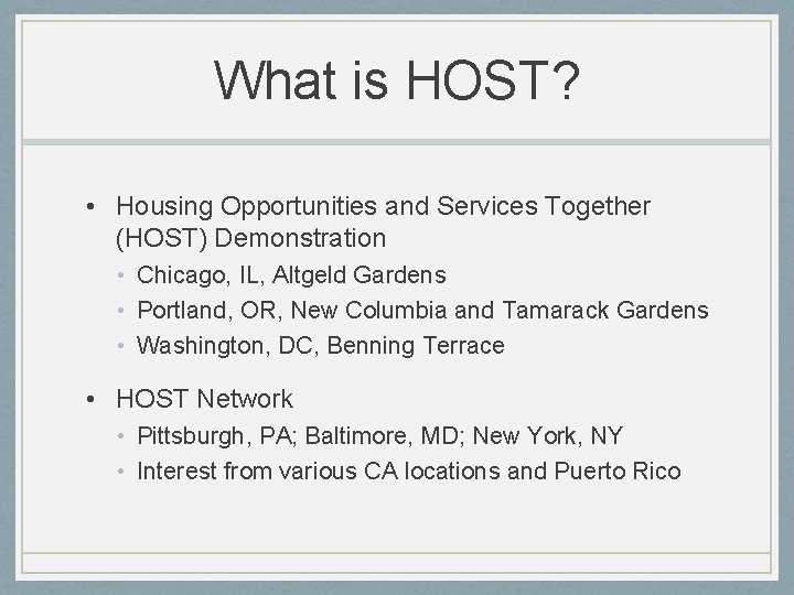 What is HOST? • Housing Opportunities and Services Together (HOST) Demonstration • Chicago, IL,