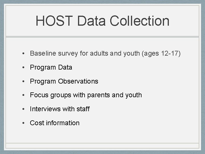 HOST Data Collection • Baseline survey for adults and youth (ages 12 -17) •