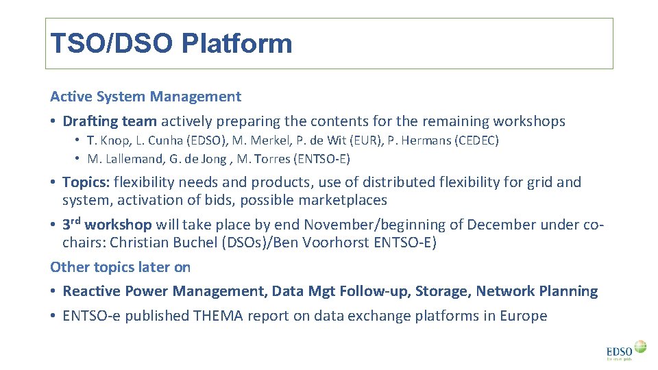 TSO/DSO Platform Active System Management • Drafting team actively preparing the contents for the