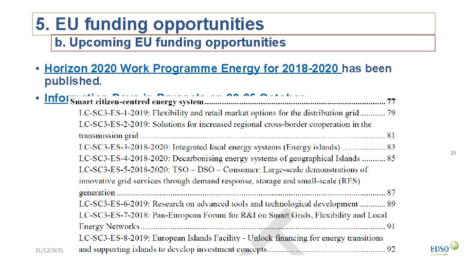 5. EU funding opportunities b. Upcoming EU funding opportunities • Horizon 2020 Work Programme