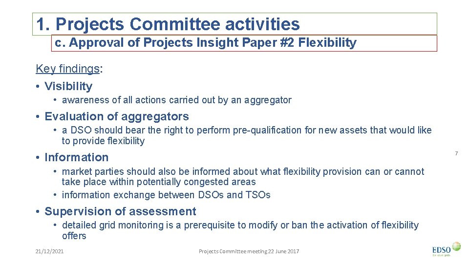 1. Projects Committee activities c. Approval of Projects Insight Paper #2 Flexibility Key findings: