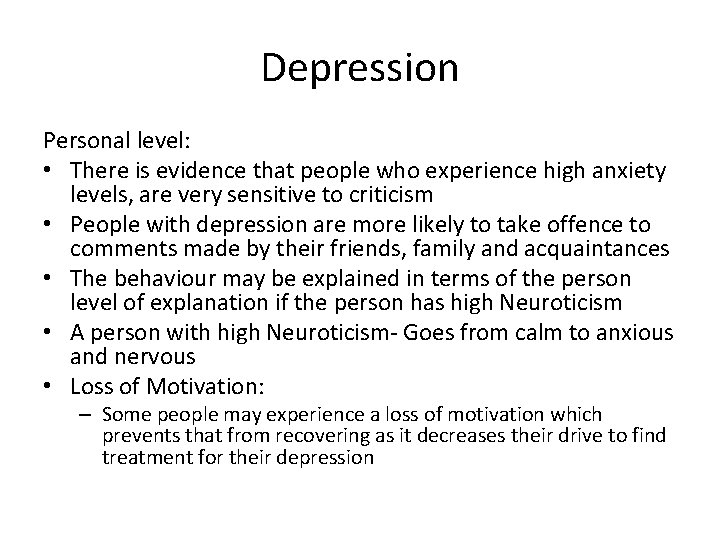 Depression Personal level: • There is evidence that people who experience high anxiety levels,