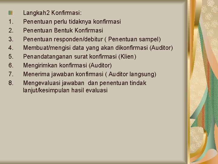 1. 2. 3. 4. 5. 6. 7. 8. Langkah 2 Konfirmasi: Penentuan perlu tidaknya