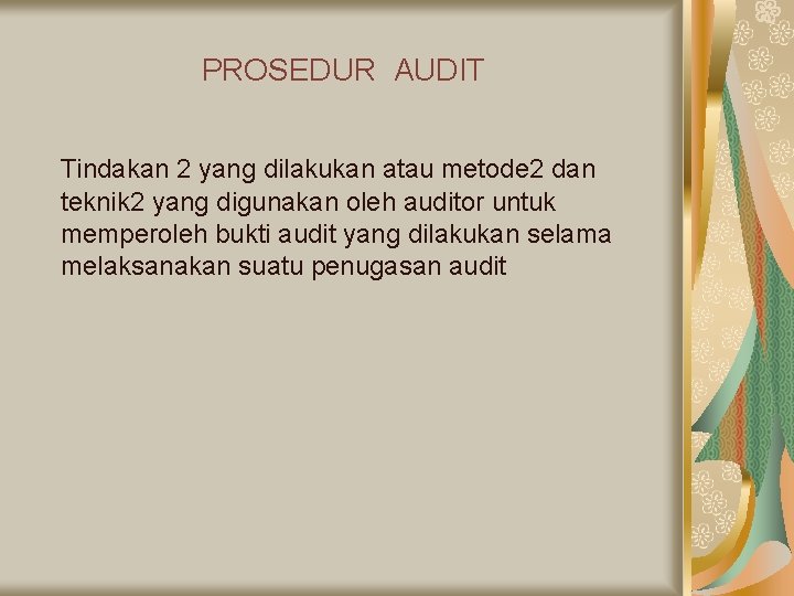 PROSEDUR AUDIT Tindakan 2 yang dilakukan atau metode 2 dan teknik 2 yang digunakan