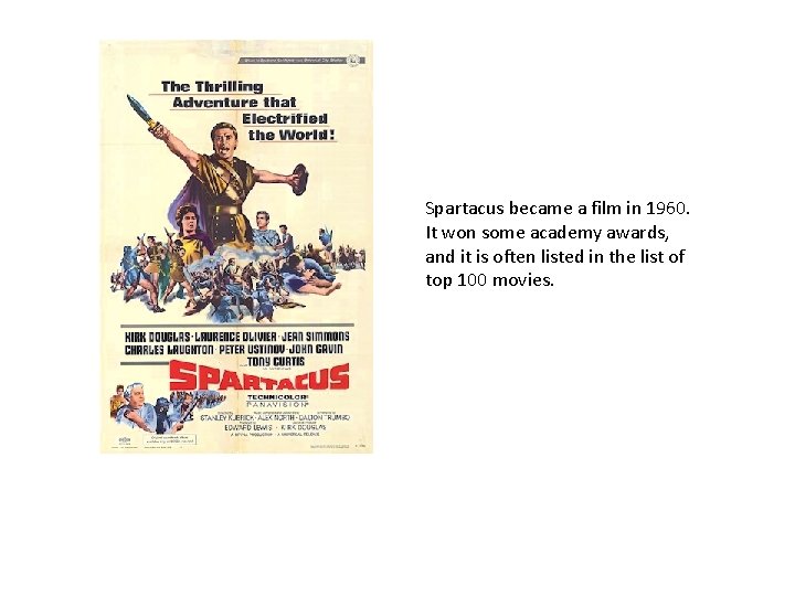 Spartacus became a film in 1960. It won some academy awards, and it is