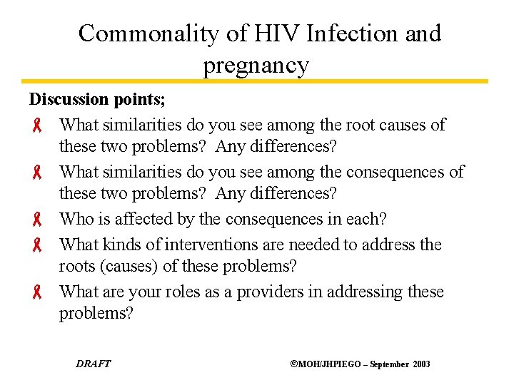 Commonality of HIV Infection and pregnancy Discussion points; - What similarities do you see