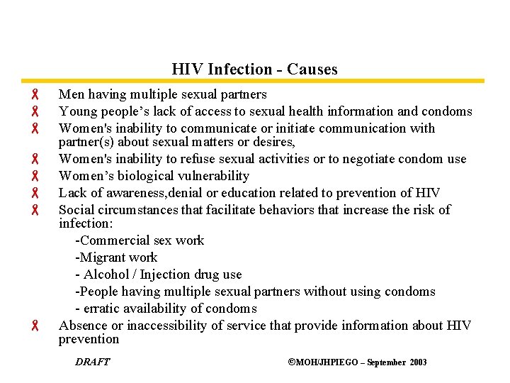 HIV Infection - Causes - - Men having multiple sexual partners Young people’s lack