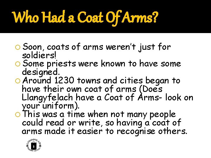 Who Had a Coat Of Arms? Soon, coats of arms weren’t just for soldiers!