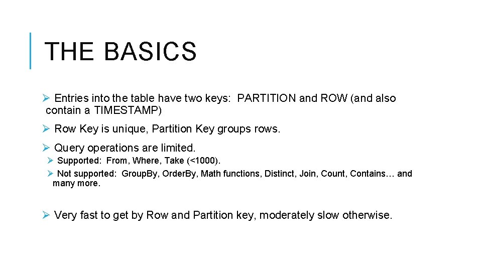 THE BASICS Ø Entries into the table have two keys: PARTITION and ROW (and THE BASICS Ø Entries into the table have two keys: PARTITION and ROW (and