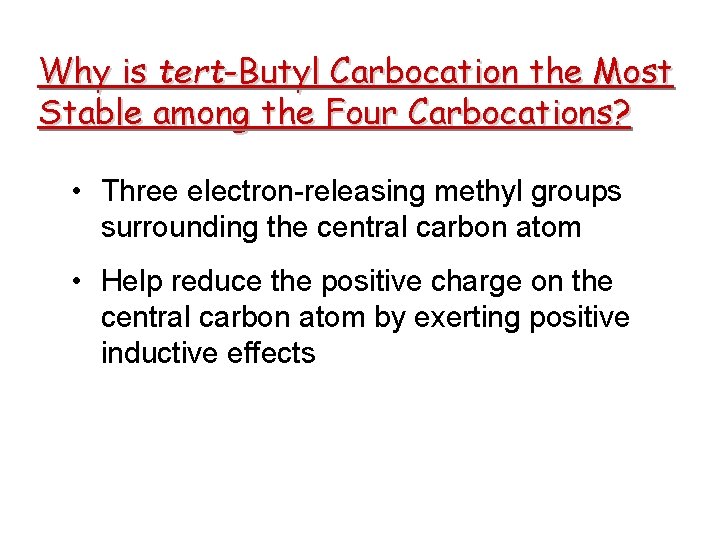 Why is tert-Butyl Carbocation the Most Stable among the Four Carbocations? • Three electron-releasing