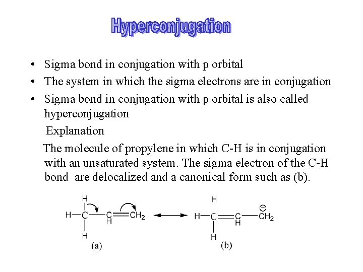  • Sigma bond in conjugation with p orbital • The system in which