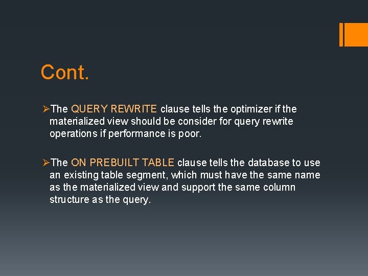Cont. ØThe QUERY REWRITE clause tells the optimizer if the materialized view should be