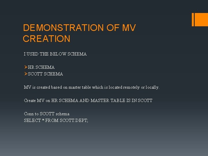 DEMONSTRATION OF MV CREATION I USED THE BELOW SCHEMA Ø HR SCHEMA Ø SCOTT