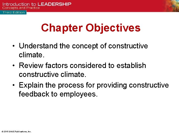 Chapter Objectives • Understand the concept of constructive climate. • Review factors considered to