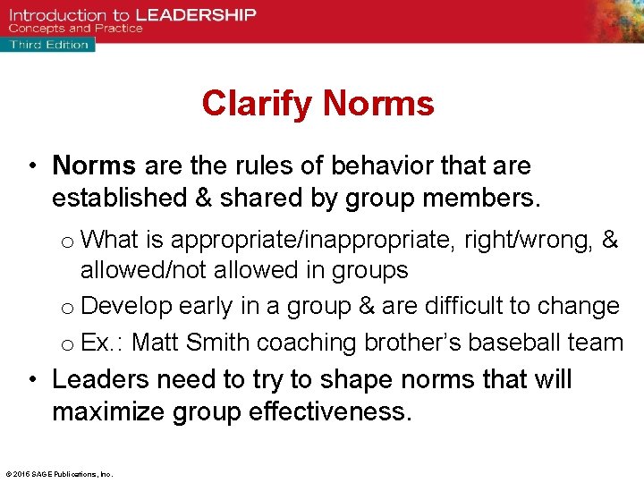 Clarify Norms • Norms are the rules of behavior that are established & shared