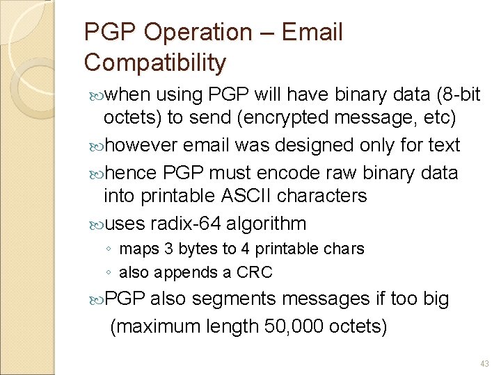 PGP Operation – Email Compatibility when using PGP will have binary data (8 -bit