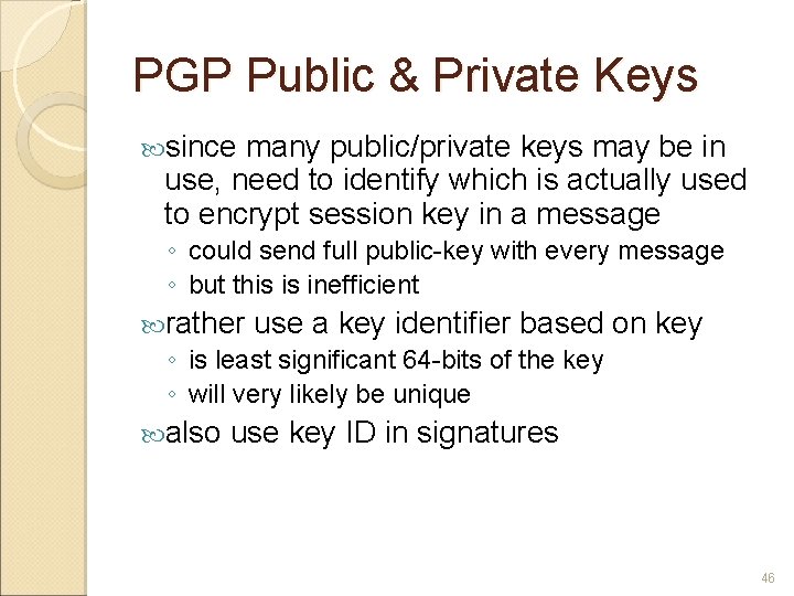 PGP Public & Private Keys since many public/private keys may be in use, need