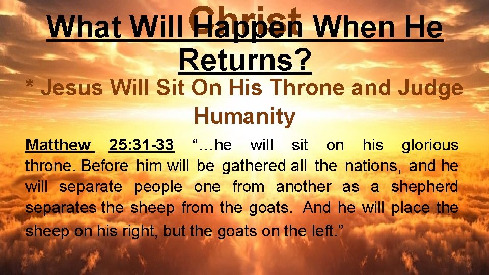 What Will Christ Happen When He Returns? * Jesus Will Sit On His Throne