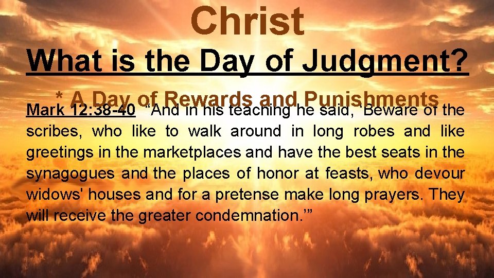 Christ What is the Day of Judgment? * A Day of Rewards and Punishments