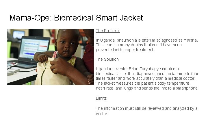 Mama-Ope: Biomedical Smart Jacket The Problem: In Uganda, pneumonia is often misdiagnosed as malaria.