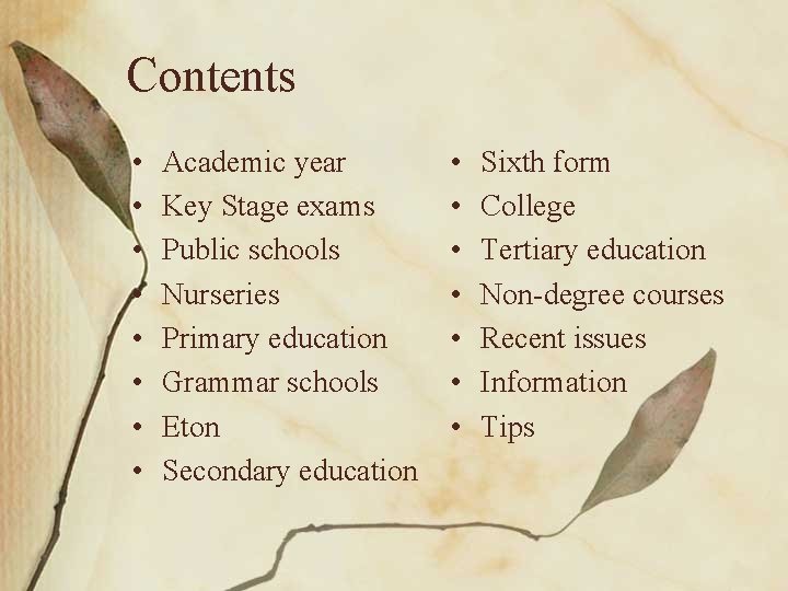 Contents • • Academic year Key Stage exams Public schools Nurseries Primary education Grammar