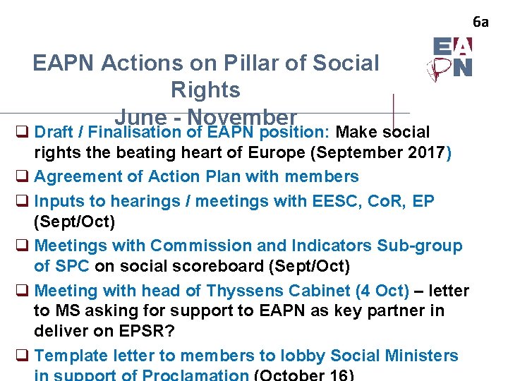 6 a EAPN Actions on Pillar of Social Rights June - November q Draft