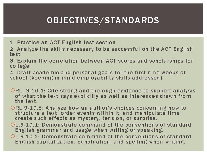 OBJECTIVES/STANDARDS 1. Practice an ACT English test section 2. Analyze the skills necessary to