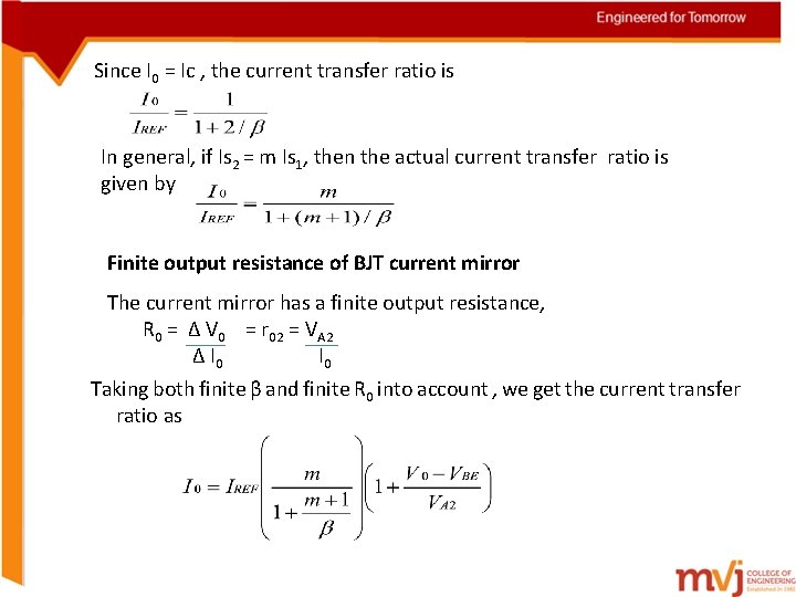 Since I 0 = Ic , the current transfer ratio is In general, if