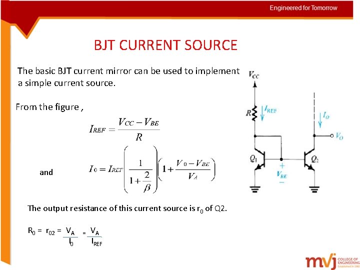 BJT CURRENT SOURCE The basic BJT current mirror can be used to implement a