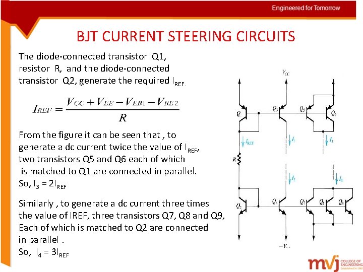BJT CURRENT STEERING CIRCUITS The diode-connected transistor Q 1, resistor R, and the diode-connected