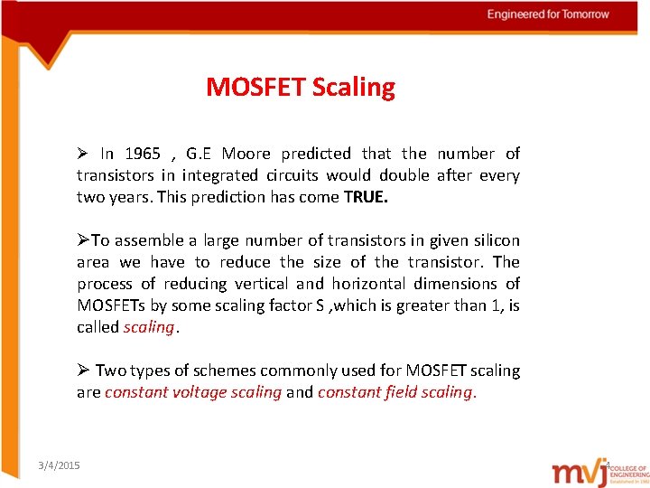 MOSFET Scaling Ø In 1965 , G. E Moore predicted that the number of