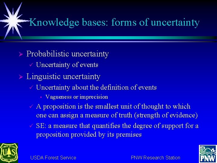 Knowledge bases: forms of uncertainty Ø Probabilistic uncertainty ü Ø Uncertainty of events Linguistic