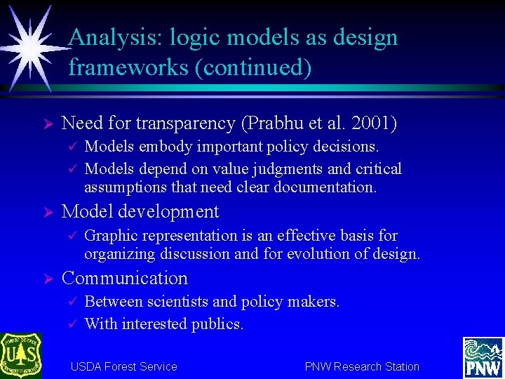 Analysis: logic models as design frameworks (continued) Ø Need for transparency (Prabhu et al.