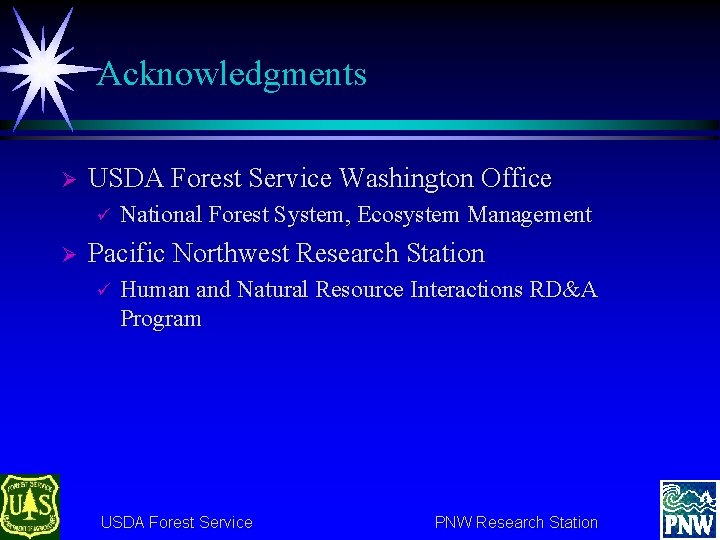 Acknowledgments Ø USDA Forest Service Washington Office ü Ø National Forest System, Ecosystem Management