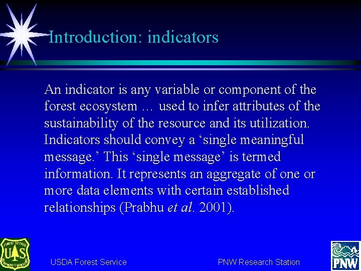 Introduction: indicators An indicator is any variable or component of the forest ecosystem …