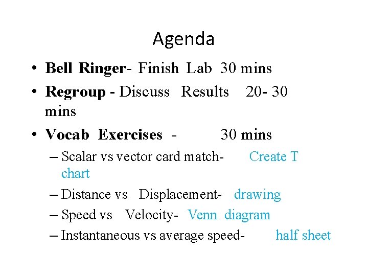 Agenda • Bell Ringer- Finish Lab 30 mins • Regroup - Discuss Results 20 Agenda • Bell Ringer- Finish Lab 30 mins • Regroup - Discuss Results 20
